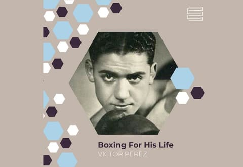 Boxing For His Life - VICTOR "YOUNG" PEREZ