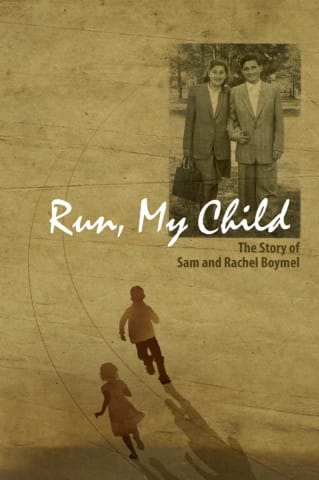 Run, My Child: The Story Of Sam and Rachel Boyme